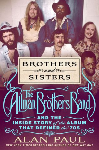 Pre-order Brothers and Sisters: The Allman Brothers Band and the Inside Story of the Album That Defined the 70s