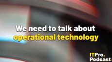 The text "We need to talk about operational technology" against an abstract background of red and blue light on glass. The words "operational technology" are in yelow, the rest are in white. In the bottom-right corner, the ITPro podcast is shown.