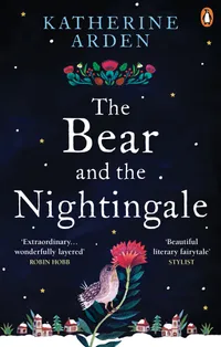 27. The Bear And The Nightingale by Katherine Arden