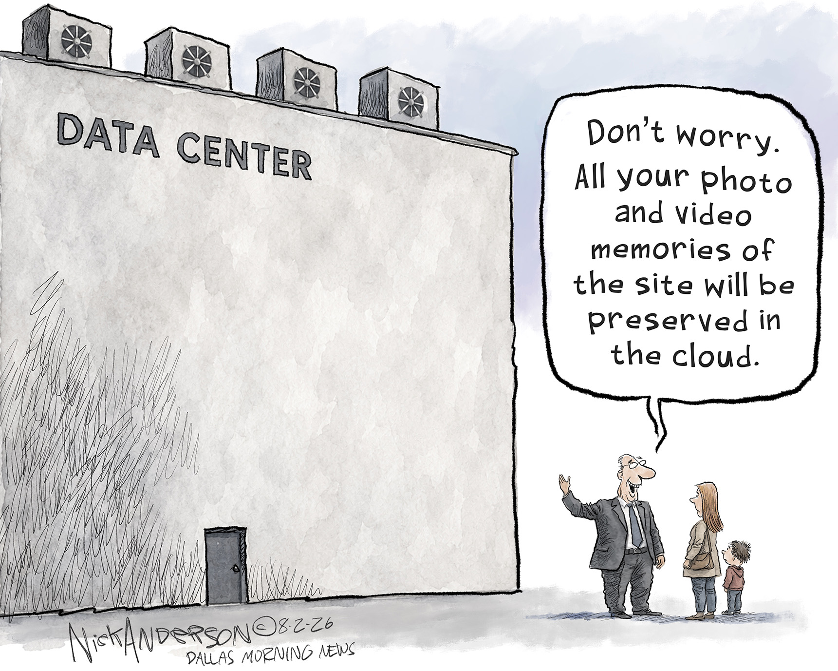 A man in a suit and a woman with a child stand outside a large, blank building with the words &amp;ldquo;Data Center&amp;rdquo; on the side. The man says, &amp;ldquo;Don&amp;rsquo;t worry. All your photo and video memories of the site will be preserved in the cloud.&amp;rdquo;