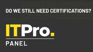 IT Pro Panel: Do we still need certifications?