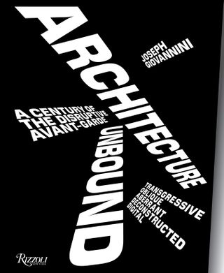 cover of architecture book Architecture Unbound - A Century of the Disruptive Avant-Garde