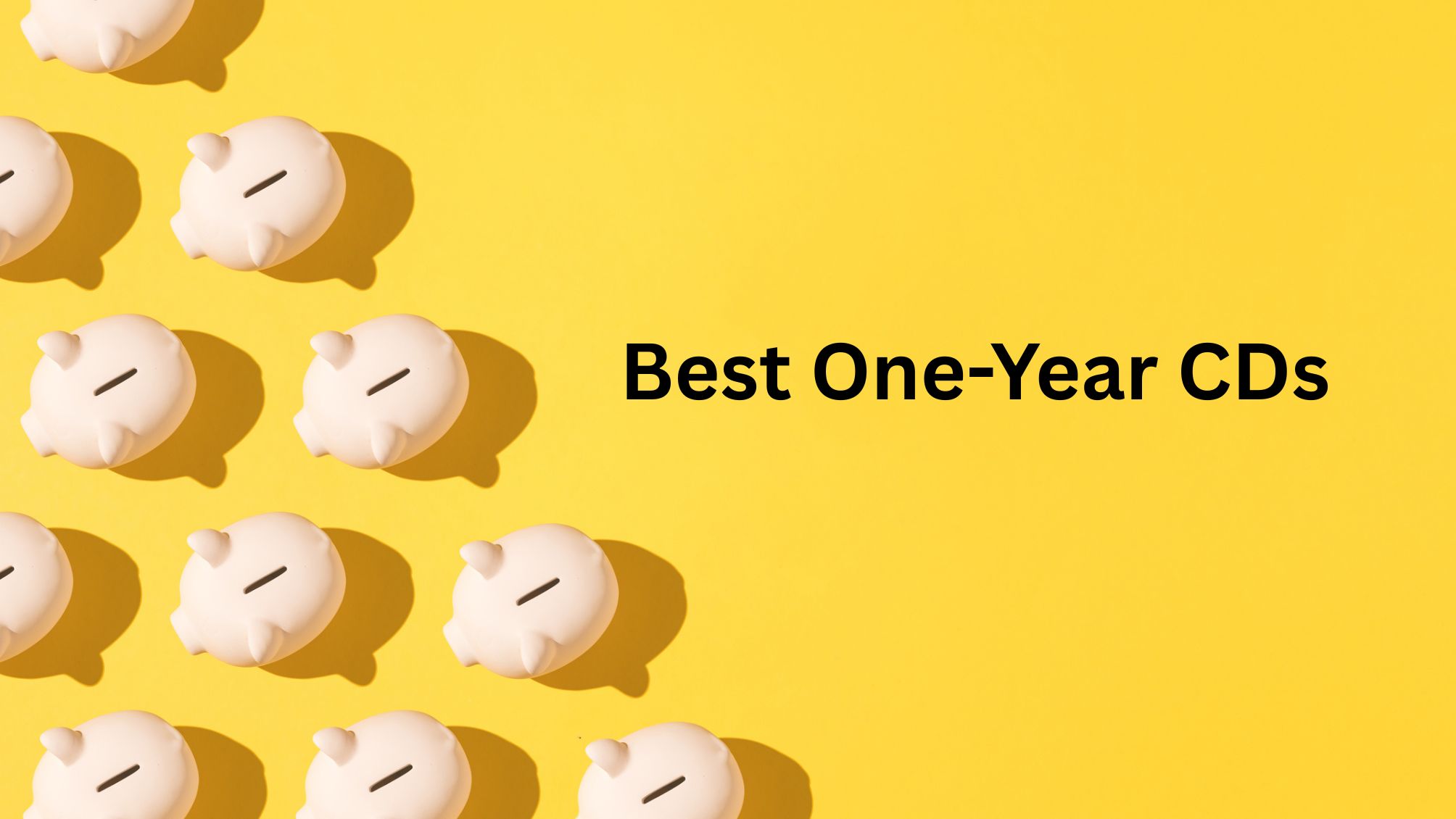 Piggy banks on a yellow background with the words Best 1-Year CDs next to it.