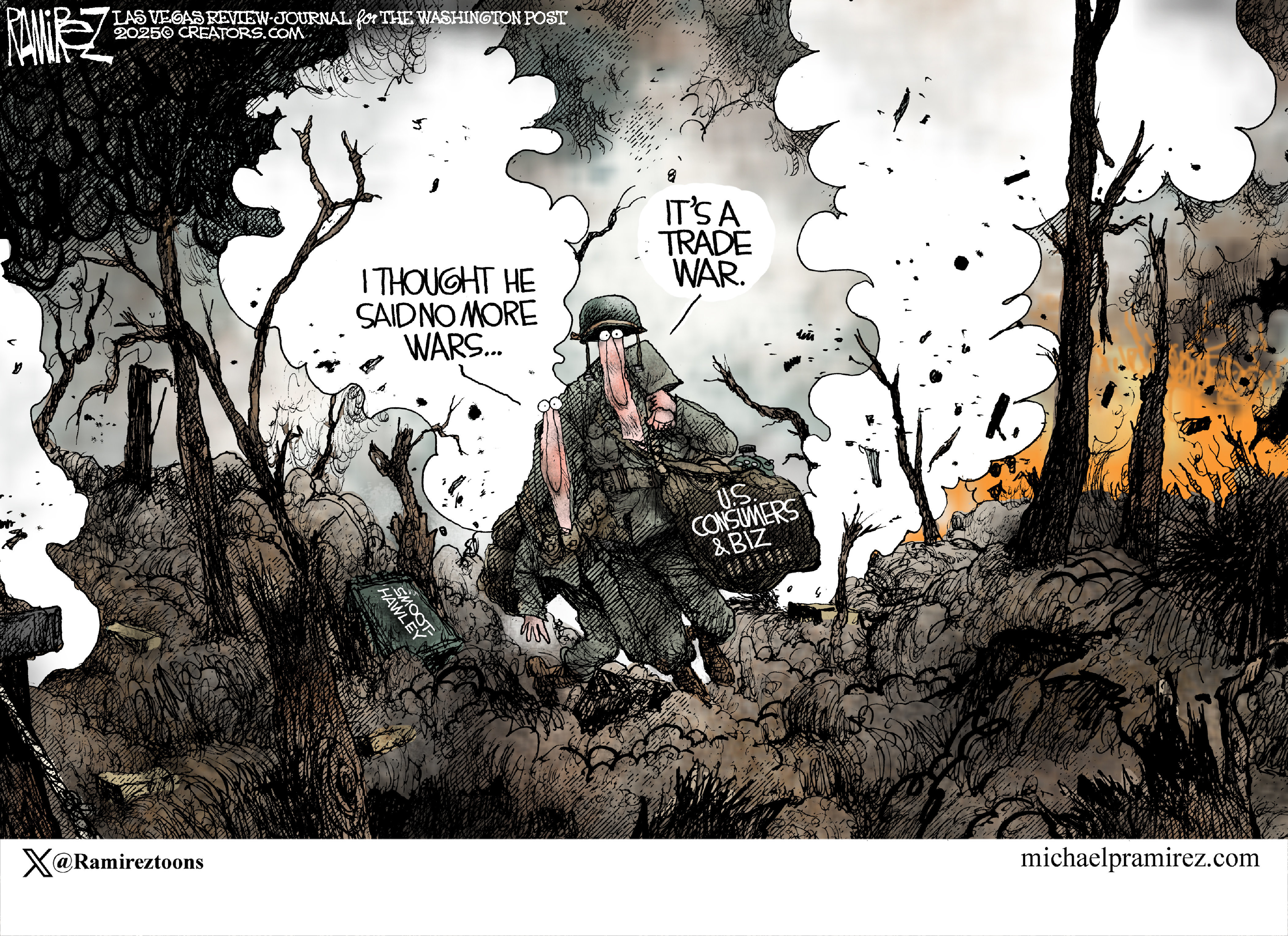 This editorial cartoon is set outside where two soldiers are marching through a war-torn landscape filled with smoke, destruction, and fire. The soldiers are labeled “US Consumers and Biz”. One soldier says, “I thought he said no more wars…” The other responds, “It’s a trade war.”