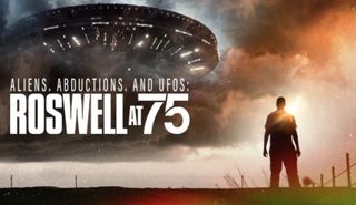 Aliens, Abductions, and UFOs: Roswell at 75