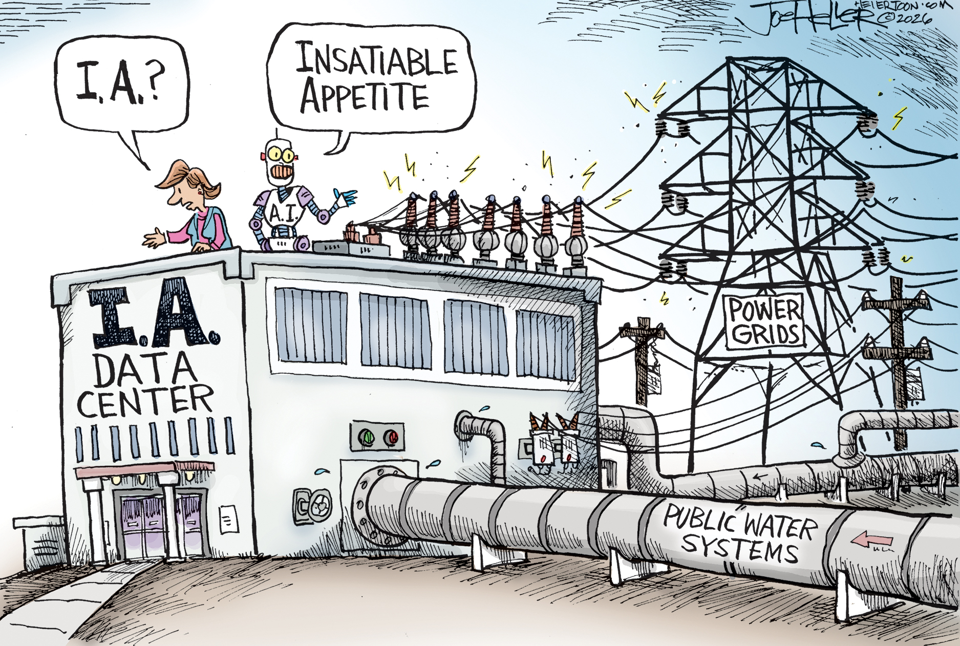 This cartoon depicts a building named &amp;ldquo;I.A. Data Center&amp;rdquo; that is drawing massive amounts of power from a nearby power grid and water from a pipe labelled &amp;ldquo;Public Water Systems.&amp;rdquo; A robot and a woman are on the roof of the building. The woman looks puzzled by the sign and says, &amp;ldquo;IA?&amp;rdquo; The robot responds, &amp;ldquo;Insatiable appetite.&amp;rdquo;