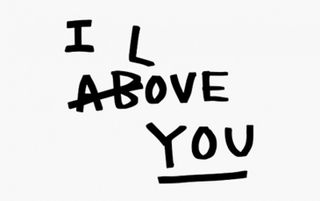 White flag with black text the words ‘I Above You’, and then crossed out the ‘Ab’, replacing it with an ‘L’ to spell ‘Love’.