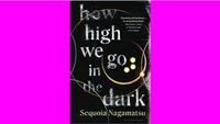 How High We Go In The Dark - Sequoia Nagamatsu (2022)