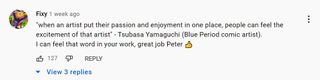 A screenshot of a comment on the 'Wooden Nintendo Switch' YouTube video. ""when an artist put their passion and enjoyment in one place, people can feel the excitement of that artist" - Tsubasa Yamaguchi (Blue Period comic artist). I can feel that word in your work, great job Peter 👍"
