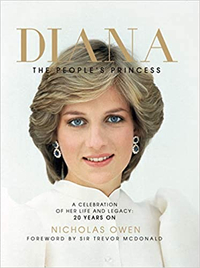 Diana: The People's Princess by Nicholas Owen 
This book from Nicholas Owen documents the life and death of Princess Diana, and aims to celebrate her achievements, her legacy, and the public outpouring of grief following her death. It's also been brought up to date to include Prince Harry's marriage to Meghan Markle.