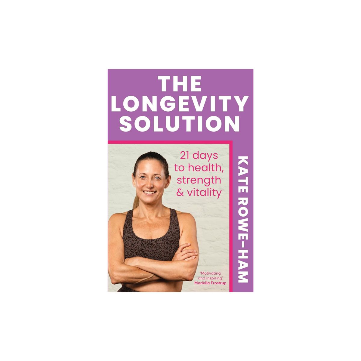 The Longevity Solution: Kate Rowe-Ham