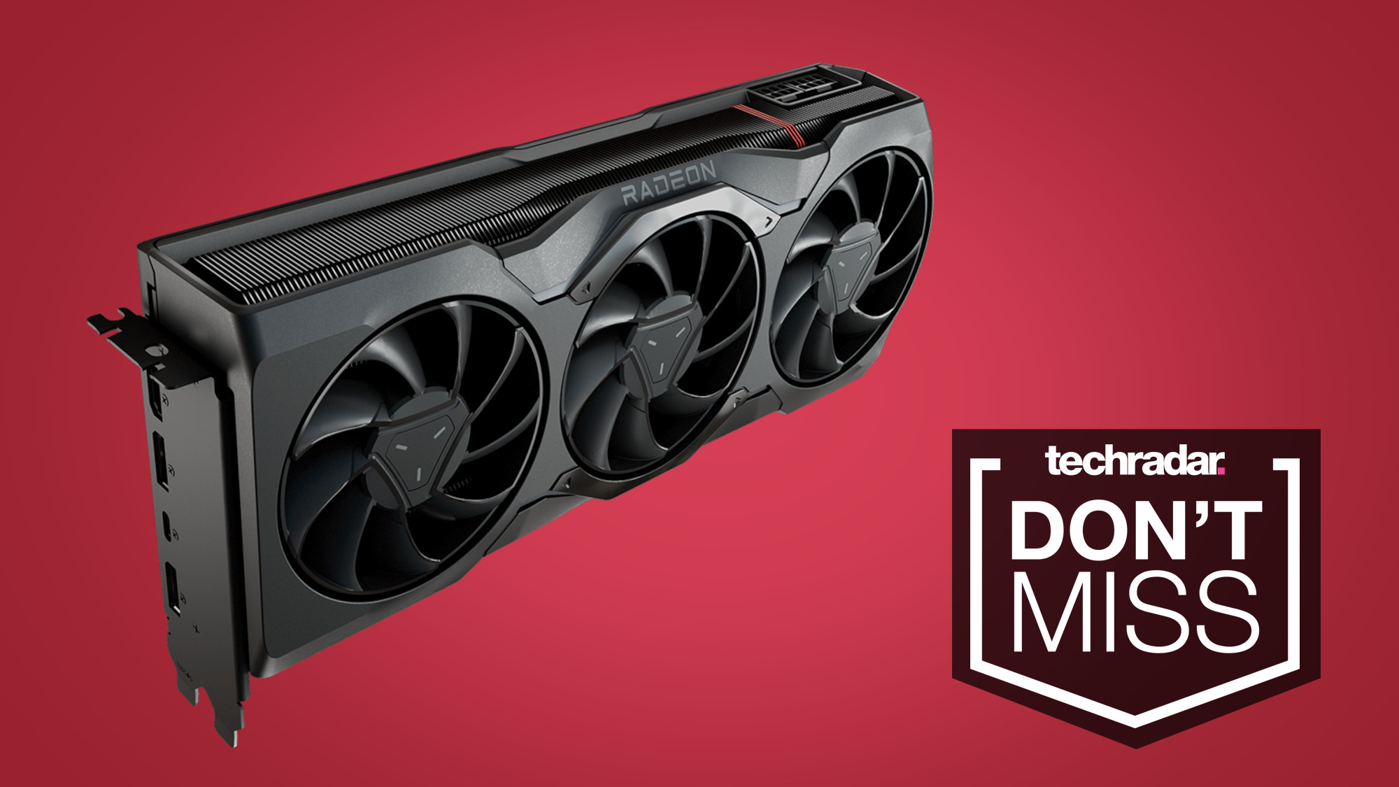 AMD Radeon RX 7900 XTX graphics card on a red background with a TechRadar badge that reads 'DON'T MISS'.