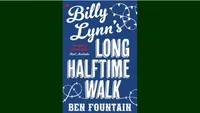 Billy Lynn’s Long Halftime Walk - Ben Fountain