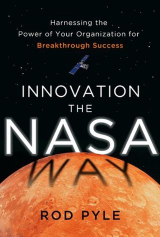 Innovation the NASA Way, book excerpt, rod pyle