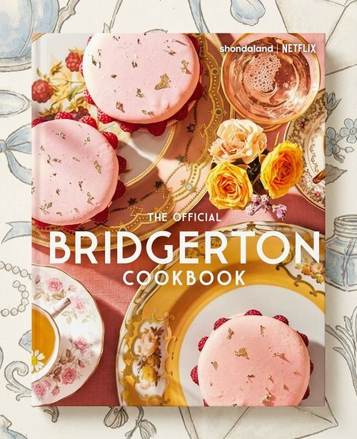 The Official Bridgerton Cookbook