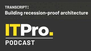 The IT Pro Podcast logo with the episode title 'Building recession-proof architecture'