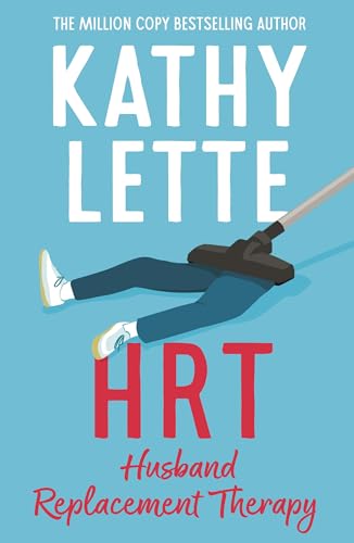 Hrt: Husband Replacement Therapy: the Hilarious and Heartbreaking Novel Guaranteed to Brighten Your Day