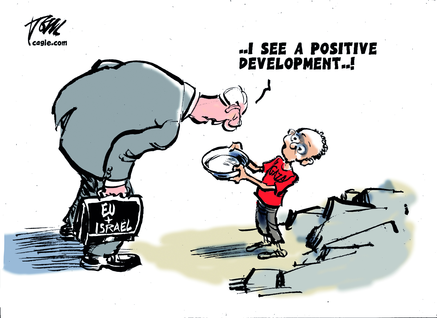 This cartoon depicts a man in a suit who holds a briefcase that reads “EU + Israel”. He’s looking into an empty bowl held by a starving child labeled “GAZA”. The man says, “I see a positive development!”