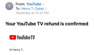 An email saying "your YouTube TV refund is complete"