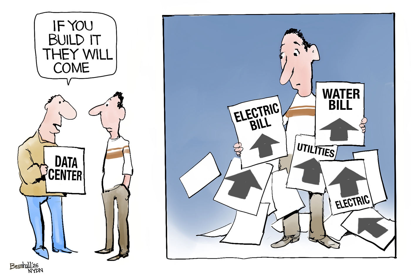 The left side of this two-panel cartoon depicts two men speaking. One holds a &amp;ldquo;Data Center&amp;rdquo; sign and says, &amp;ldquo;If you build it they will come.&amp;rdquo; The right side shows a man holding a stack of bills for electric, water, and utilities with arrows pointing up.