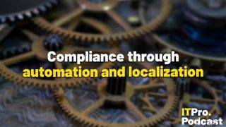 The words ‘Compliance through automation and localization’ in yellow and the rest in white. They are set against a blurred image of cogs to represent automation. The ITPro podcast logo is in the bottom right corner.