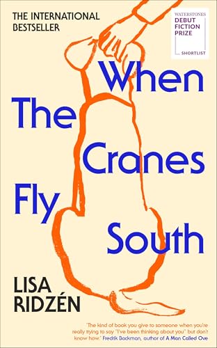 When the Cranes Fly South: Shortlisted for the Waterstones Debut Fiction Prize 2025