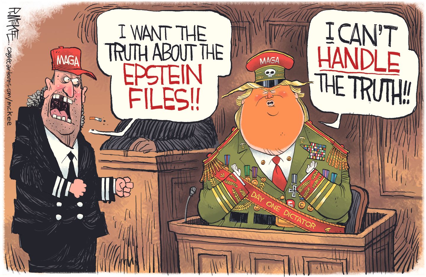 
                                This political cartoon depicts Donald Trump and a MAGA supporter in a courtroom setting like the &quot;A Few Good Men&quot; movie with Tom Cruise and Jack Nicholson. A man wearing a red &quot;MAGA&quot; hat and a military uniform shouts, &quot;I want the truth about the Epstein files!!&quot; Donald Trump, dressed in an oversized military uniform adorned with numerous medals and a &quot;MAGA&quot; hat, is seated in the witness box. Trump wears a sash that says &quot;Day One Dictator&quot; and exclaims, &quot;I can&#039;t handle the truth!!&quot;
                            