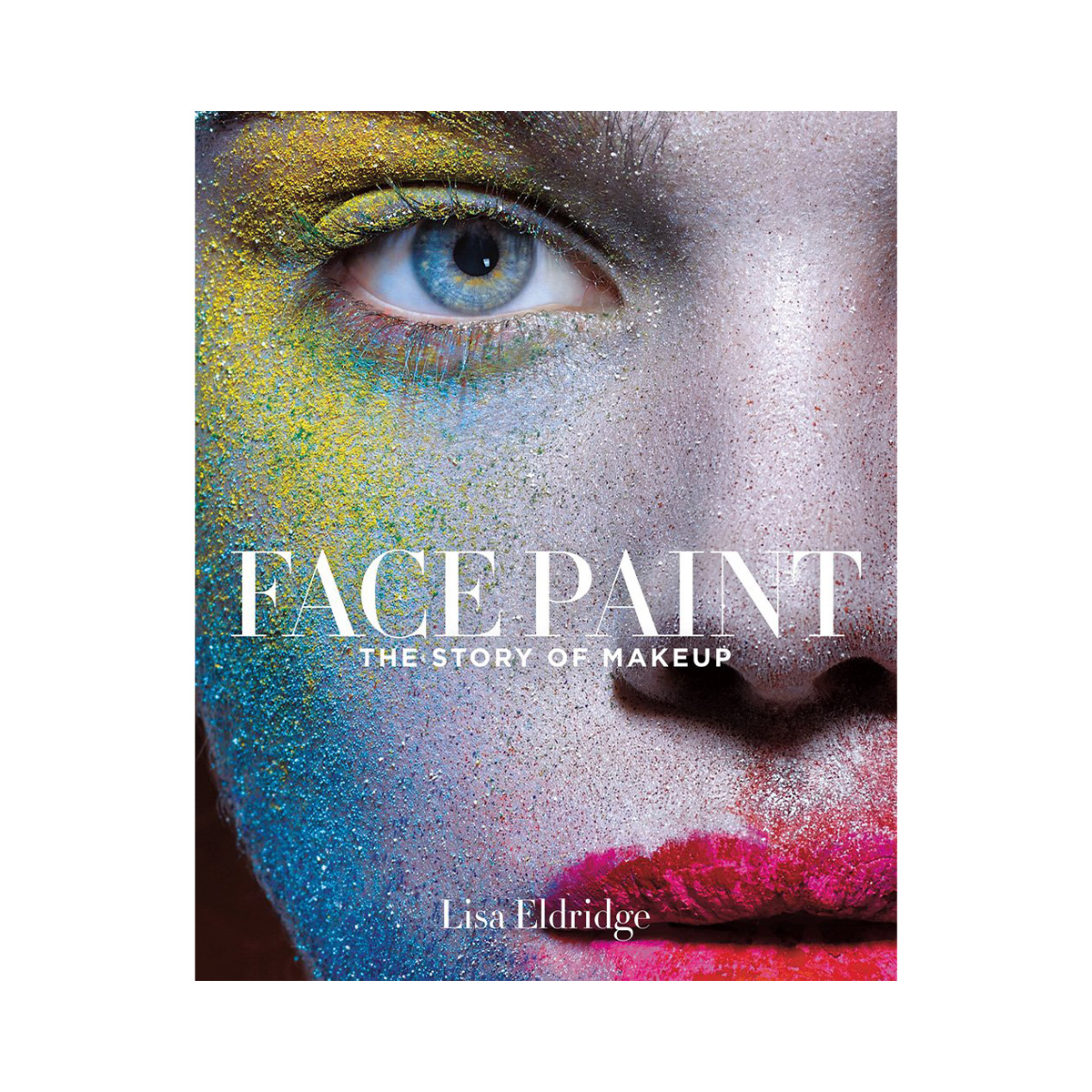 Face Paint: The Story of Makeup
