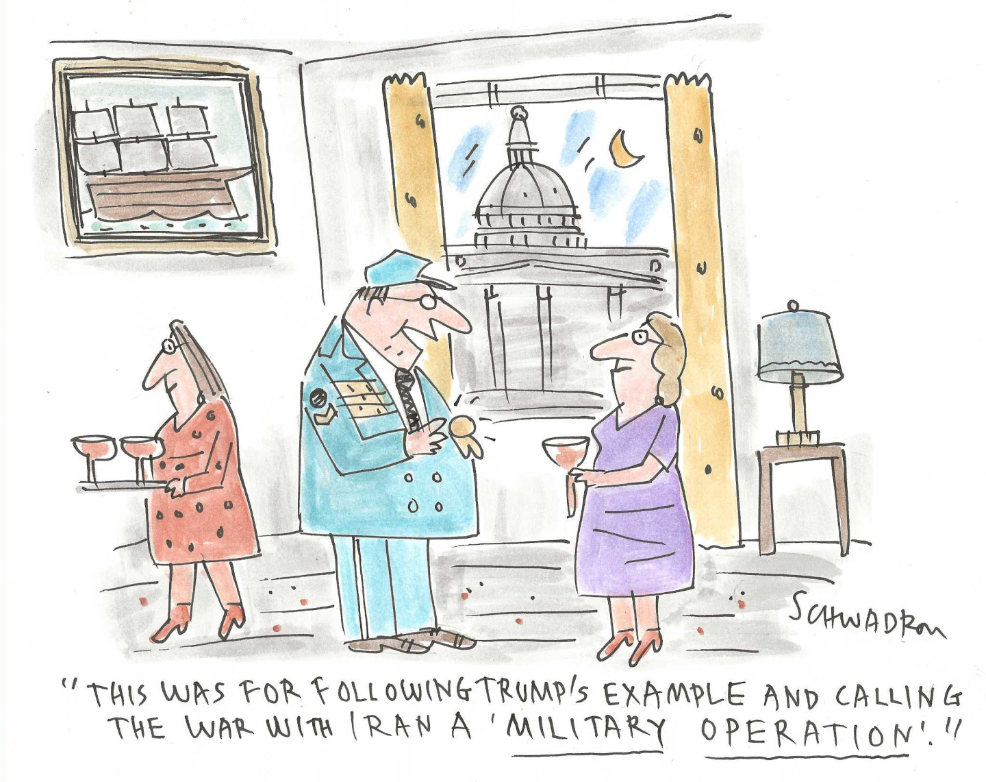 A man in a military uniform speaks to a woman during a cocktail party in Washington DC. The man points to a medal on his vest and says, &amp;ldquo;This was for following Trump&amp;rsquo;s example and calling the war with Iran a &amp;lsquo;military operation.&amp;rsquo;&amp;rdquo;