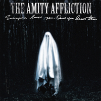The Amity Affliction: Everyone Loves You Once You Leave Them