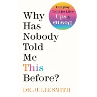 20. Why Has Nobody Told Me This Before? Dr. By Julie Smith: