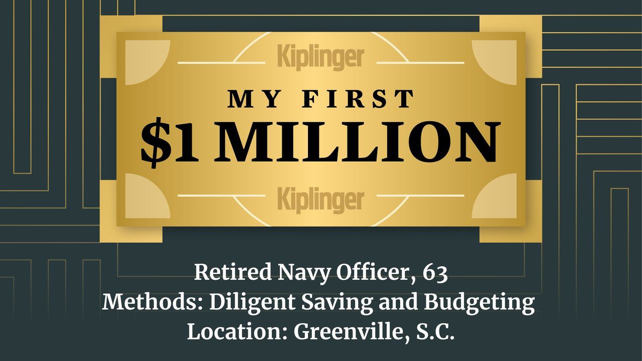 My First $1 Million: Retired Navy Officer, 63, Greenville, S.C.