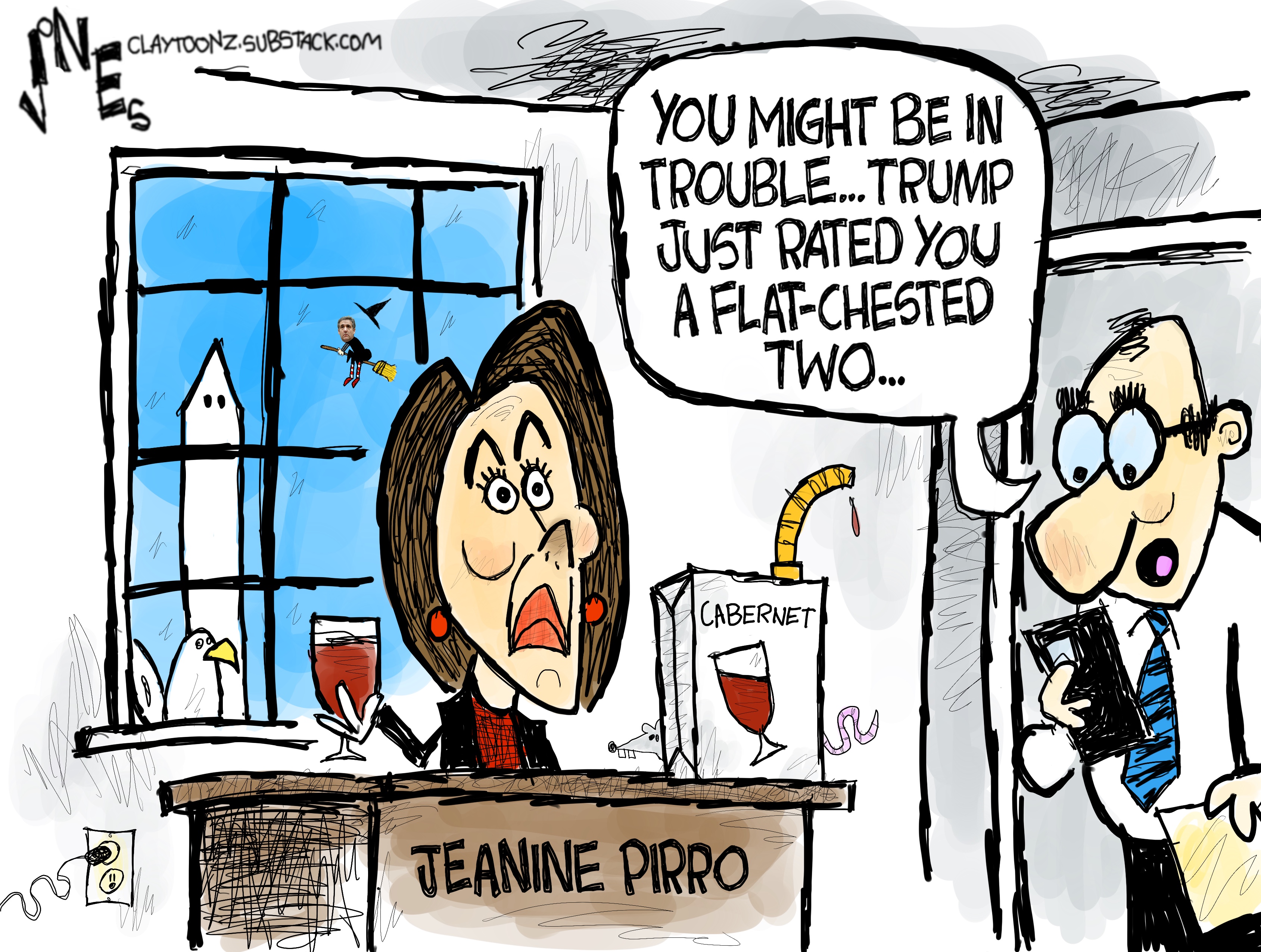 Jeannie Pirro sits at her desk and drinks wine from a box of cabernet that has a spout like a gas can. An aide walks in with a phone and says, &amp;ldquo;You might be in trouble&amp;hellip;Trump just rated you a flat-chested two&amp;hellip;&amp;rdquo;