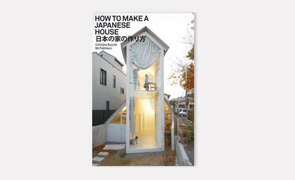 Book cover of 'How To Make A Japanese House' which shows a white two-storey house that is tall and slim at the front 