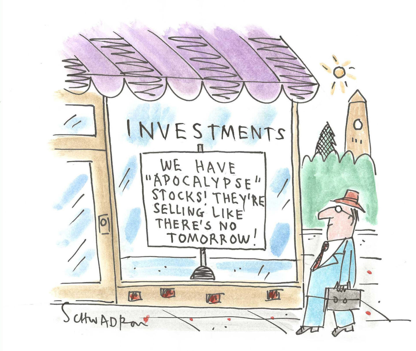A man in a suit walks past an investment office. The sign in the window reads, &amp;ldquo;We have &amp;lsquo;apocalypse&amp;rsquo; stocks! They&amp;rsquo;re selling like there&amp;rsquo;s no tomorrow!&amp;rdquo;