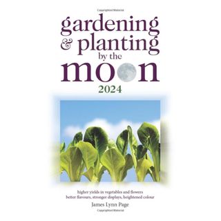 Gardening and Planting by the Moon 2024