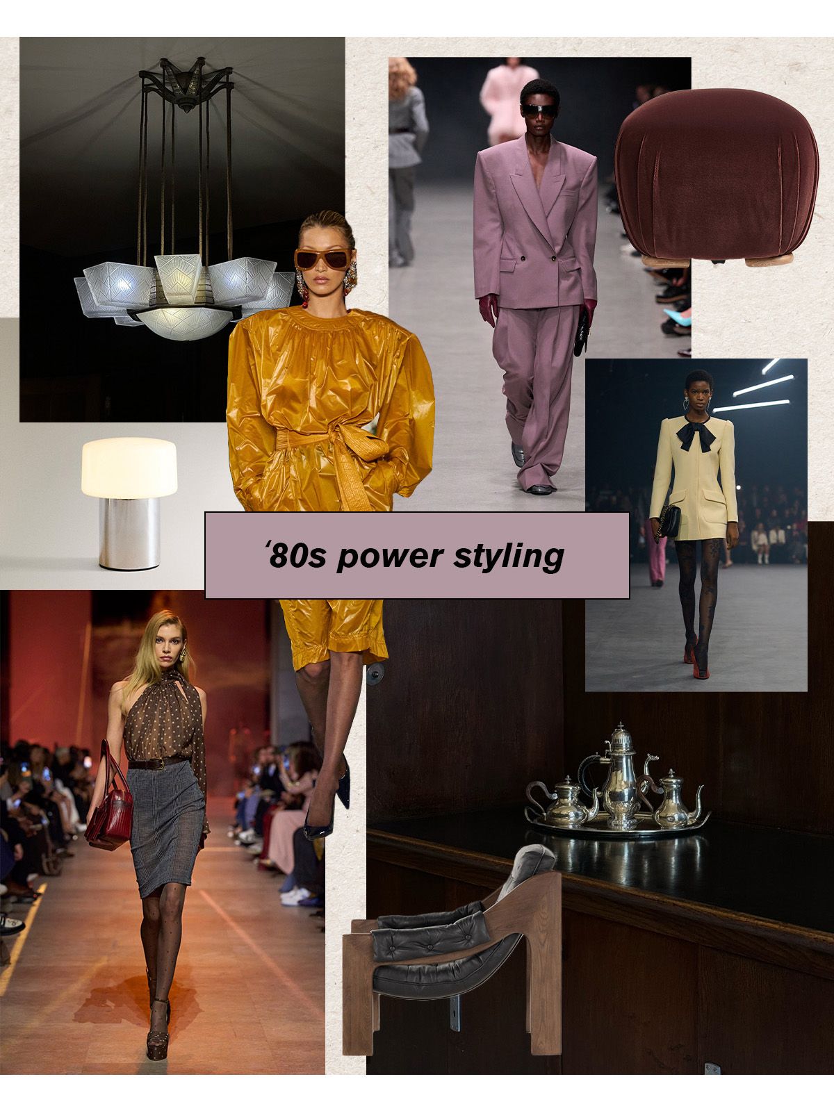 A collage of runway looks and home decor pieces with text saying "80s power styling"