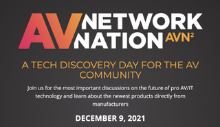 Join AV Network Nation’s Tim Albright, AV Technology’s Cindy Davis, and Systems Contractor News’ Mark Pescatore, for AV Network Nation (AVN²), for a one-day virtual experience. 