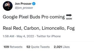 Jon Prosser tweet about the Pixel Buds Pro