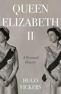 Queen Elizabeth II: A Personal History by Hugo Vickers  | &pound;22.35 (was &pound;28) to pre-order at Amazon