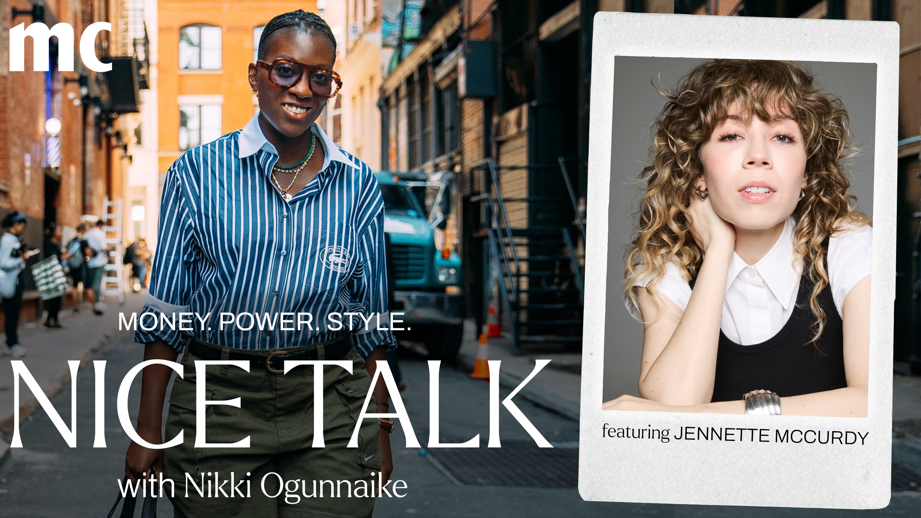 A photo of Nikki Ogunnaike with an inset photo of Jennette McCurdy and text reading Money. Power. Style. Nice Talk with Nikki Ogunnaike