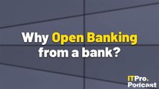 The words ‘Why Open Banking from a bank?’ overlaid on a lightly blurred image of a geometric lines pointing from the left of frame to the top right and bottom right corners of the frame. Decorative: the words ‘Open Banking’ are in yellow, while other words are in white. The ITPro podcast logo is in the bottom right corner.