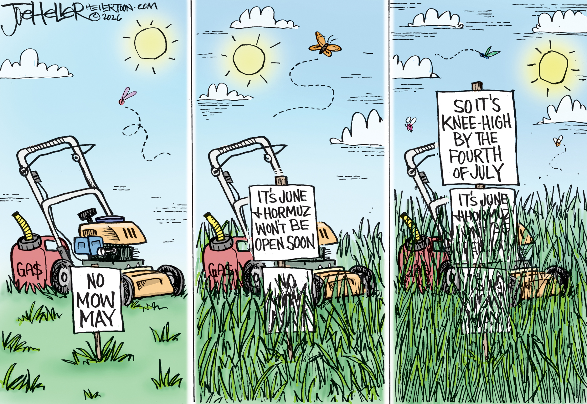 This is a three-panel cartoon depicting a lawn mower in a yard. The first panel shows the mower during No Mow May and the grass is not too long. There&amp;rsquo;s a gas can labled &amp;ldquo;GA$&amp;rdquo;. The second panel shows the grass much longer and a sign reads, &amp;ldquo;It&amp;rsquo;s June &amp;amp; Hormuz won&amp;rsquo;t be open soon.&amp;rdquo; The third panel shows the grass covering the lawn mower and the sign reads, &amp;ldquo;So it&amp;rsquo;s knee-high by the fourth of July.&amp;rdquo;