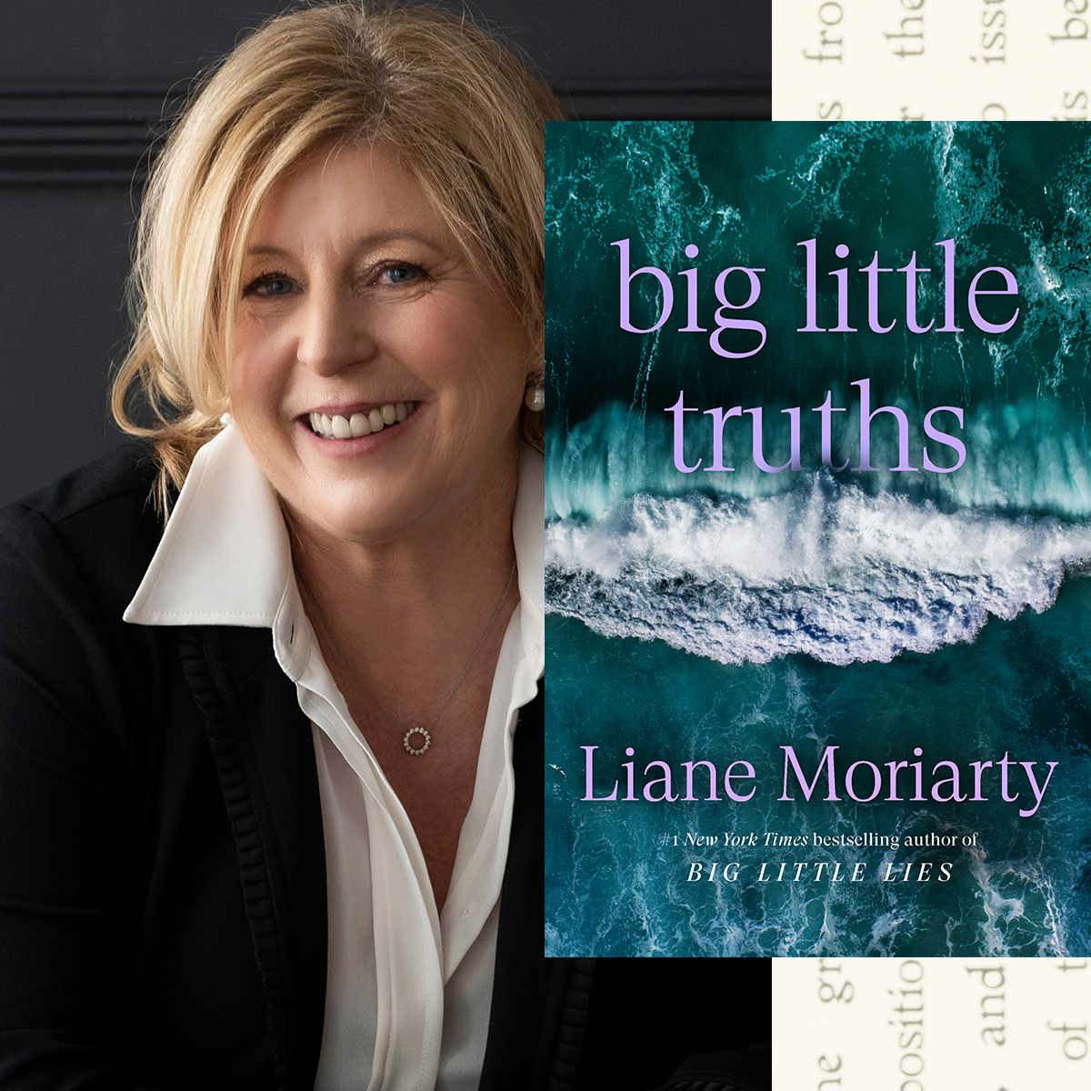 author Liane Moriarty and the cover for book Big Little Truths on a background with faded words