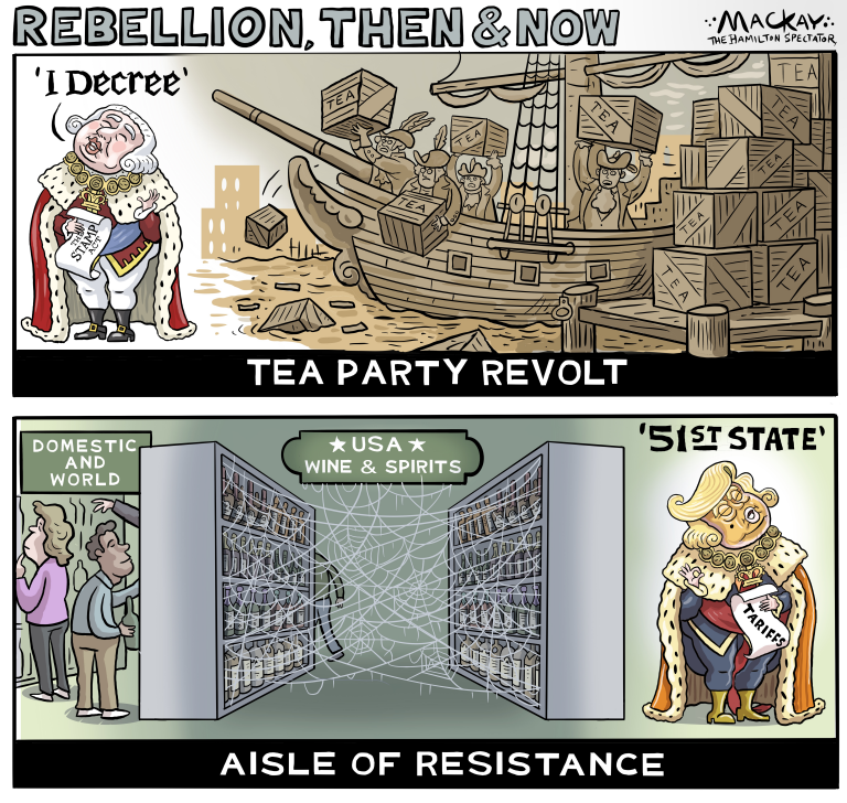 This two panel cartoon is titled "Rebellion, Then &amp;amp; Now". The top panel depicts the tea party revolt and shows angry colonists dumping tea off a boat in response to the English king saying "I decree" and imposing taxes on them. The bottom panel is titled "Aisle of Resistance" and is set in a liquor store. Donald Trump is dressed as a king issuing tariffs to what he says is the "51st State". Cobwebs cover the aisle with wine and spirits from the USA. The aisle with liquor from Canada and the rest of the world is filled with customers.