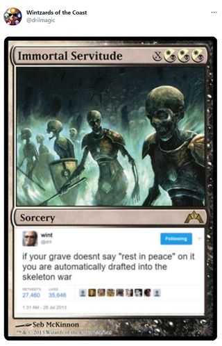 Magic The Gathering card "Immortal Servitude," which features an illustration of a skeleton army. A @dril tweet replaces the normal card text: "if your grave doesnt say 'rest in peace' on it you are automatically drafted in to the skeleton war"