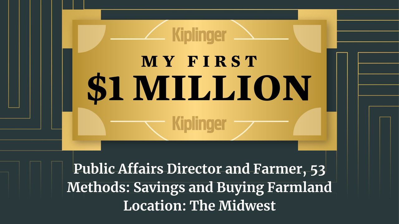 MoneyWireDaily — My First $1 Million: Public Affairs Director and Farmer, 53, the Midwest