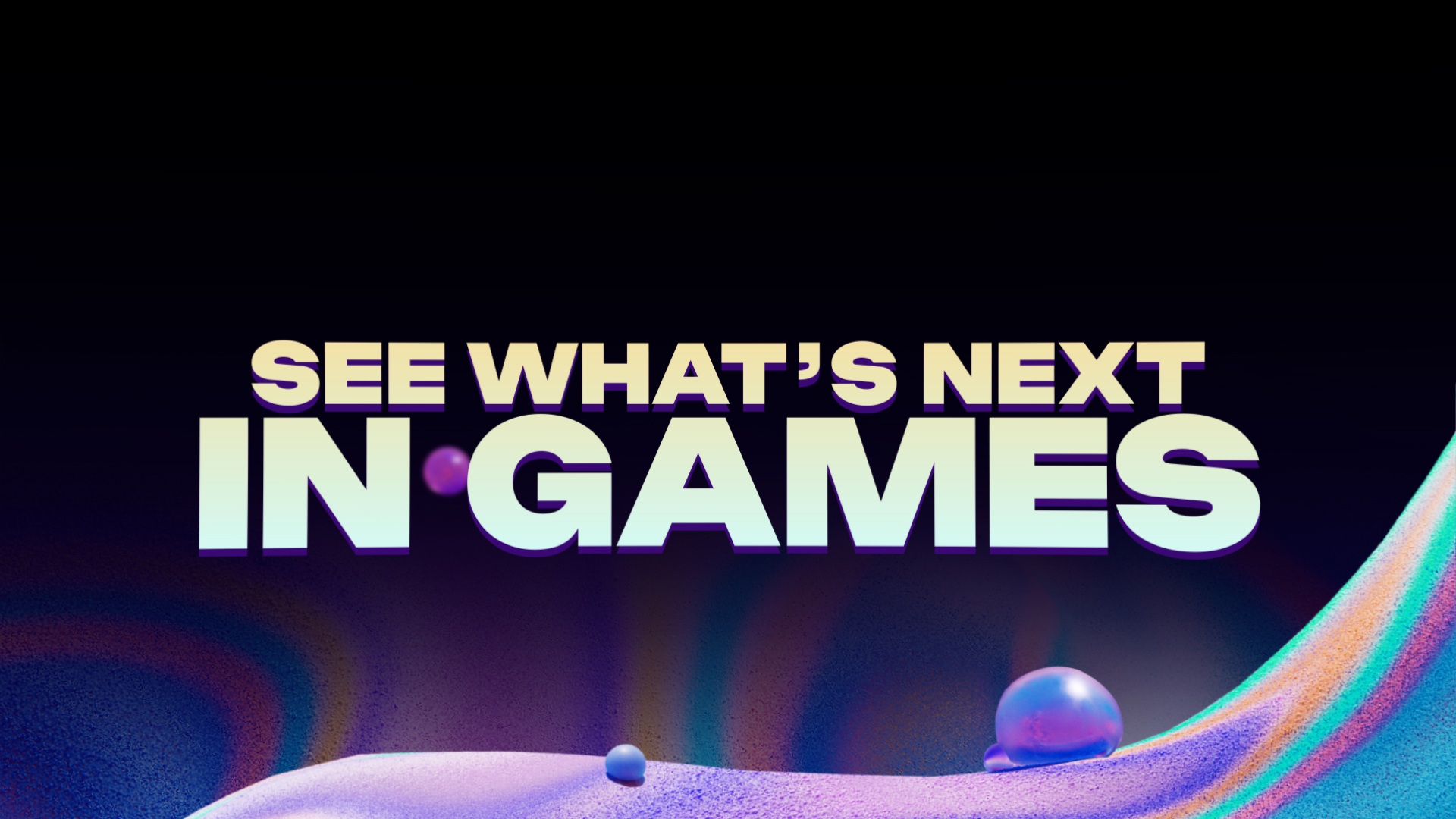 Summer Game Fest promo which says, &amp;quot;See what's next in games&amp;quot;