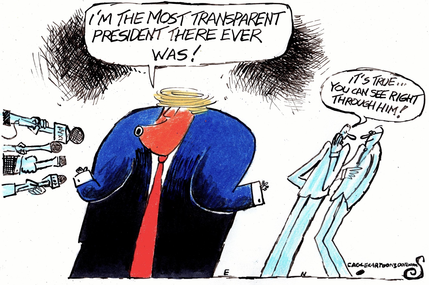 This editorial cartoon depicts Donald Trump speaking to a group of microphones as two people walk nearby. Trump says, “I’m the most transparent president there ever was!” One of the people walking behind him says, “It’s true! You can see right through him!”