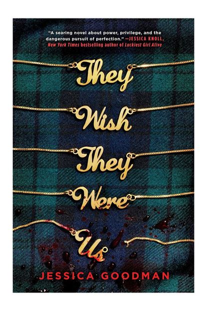 'They Wish They Were Us' By Jessica Goodman